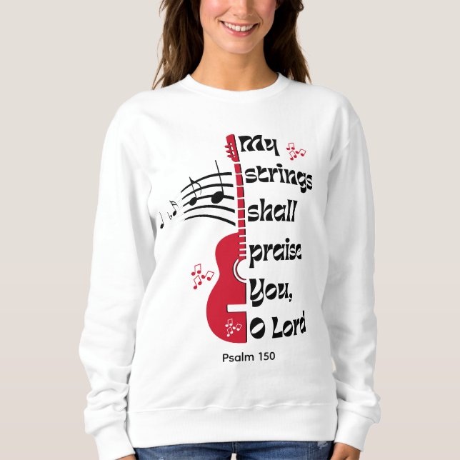 Sweatshirt Psaume 150 MES CHAÎNES VOUS FERONT PLAISIR (Devant)
