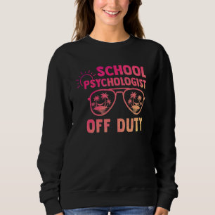Sweatshirt Psychologue Scolaire Hors Service Dernier Jour De