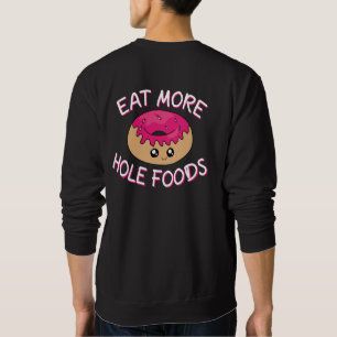 Sweatshirt Pun à tambour - Mangez plus d'aliments à trou