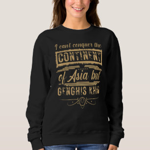 Sweatshirt Pun Je ne peux pas conquérir le continent asiatiqu