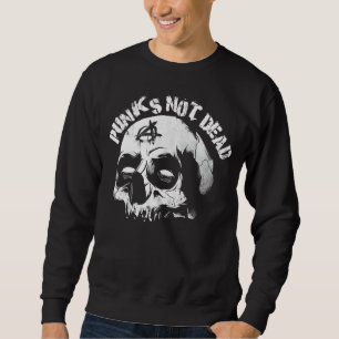 Sweatshirt Punks Not Dead Punk Rock Skull Style Punk's Anarch