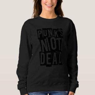 Sweatshirt Punk's Not Dead Punk Rock Vintage Le Punk N'est