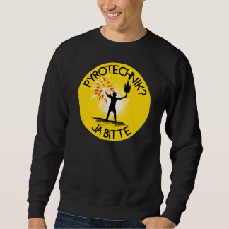 Sweatshirt Pyrotechnik ? Bitte de Ja !