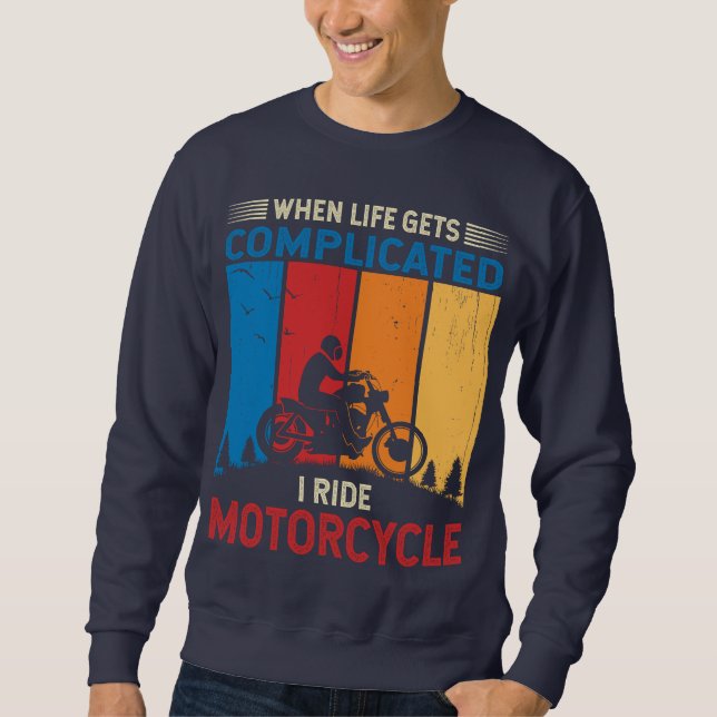 Sweatshirt Quand la vie se complique, je fais de la moto (Devant)