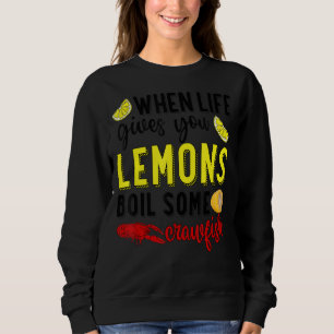 Sweatshirt Quand La Vie Vous Donne Des Citrons Faire Bouillir