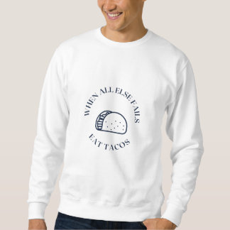 Sweatshirt Quand tout le reste échoue à manger des tacos