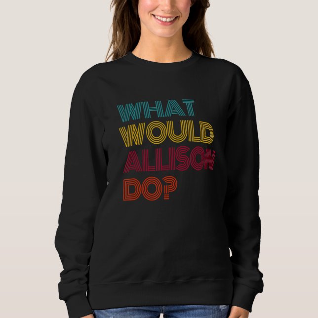 Sweatshirt Que ferait Allison Je suis amoureux d'Allison (Devant)