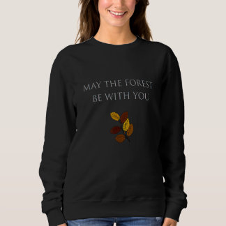 Sweatshirt Que La Forêt Soit Avec Vous