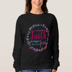 Sweatshirt Que votre foi soit plus grande que votre peur