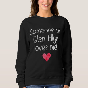 Sweatshirt Quelqu'Un À Glen Ellyn Il Illinois M'Aime Ville Ho
