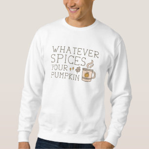 Sweatshirt Quels que soient les épices de votre Citrouille