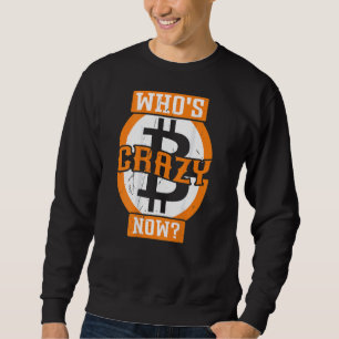 Sweatshirt Qui est fou maintenant Rétro-empreinte Crypto Bitc