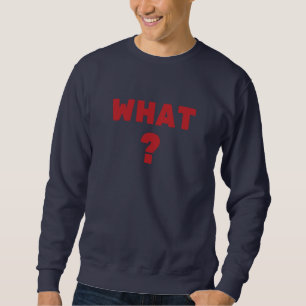Sweatshirt Quoi ?