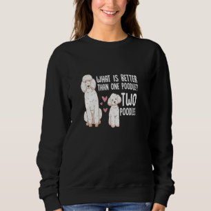Sweatshirt Quoi De Mieux Qu'Un Poodle Deux Poodles Propriétai