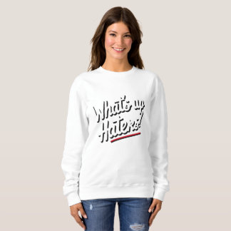 Sweatshirt Quoi de neuf, Haters ?