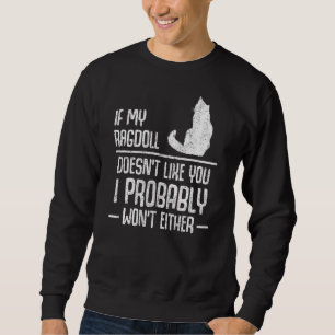 Sweatshirt Ragdoll n'aime pas