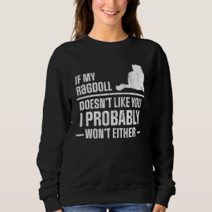 Sweatshirt Ragdoll n'aime pas