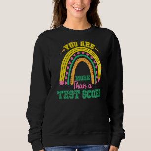 Sweatshirt Rainbow Test Day Vous Êtes Plus Qu'Un Test Score T