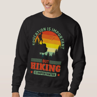 Sweatshirt Randonnée drôle est important randonneur randonnée