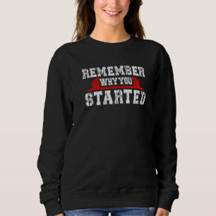 Sweatshirt Rappelez-vous pourquoi vous avez commencé le trava
