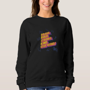 Sweatshirt Rebel Girls Brave Bold Fort Type Rester Rebel