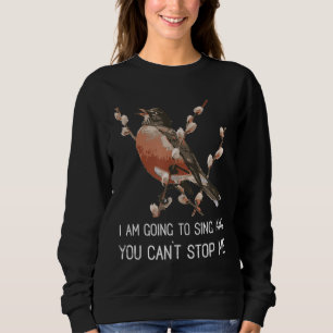 Sweatshirt Red Robin's Singing Warning Je vais chanter Bird