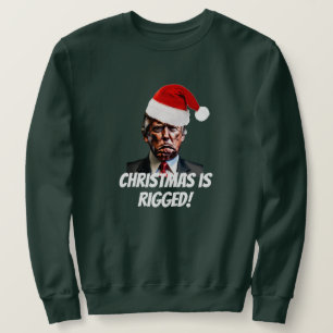 Sweatshirt Red Santa Hat Trump Riged Christmas