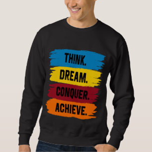 Sweatshirt Réfléchis, rêve, conquérir, atteindre