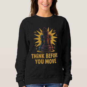 Sweatshirt Réfléchissez avant de déplacer Funky Chess King St
