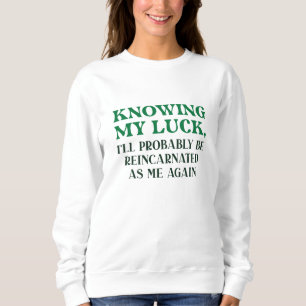 Sweatshirt Réincarné comme moi
