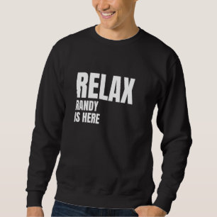Sweatshirt Relax Randy est ici Noms de naissance populaires R
