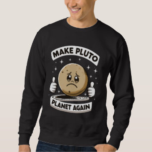 Sweatshirt Rendre Pluton Planet encore drôle