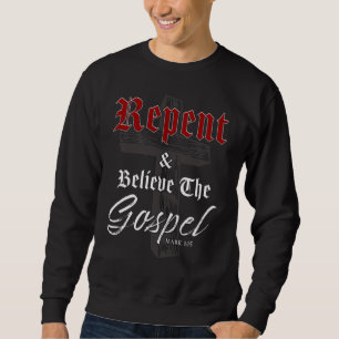 Sweatshirt Repentez-vous et croyez l'Évangile : Graphique de
