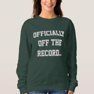 Sweatshirt Reporter judiciaire "Officiellement hors registre"