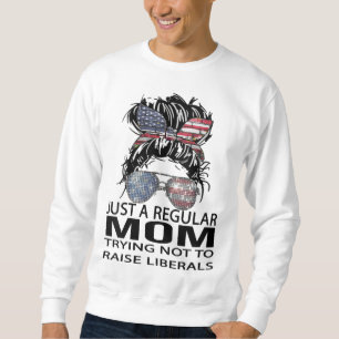 Sweatshirt Républicain Juste Une Maman Régulière Essayant De