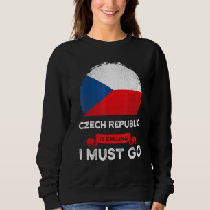 Sweatshirt République Tchèque Appelle Je Dois Aller Tchèque D