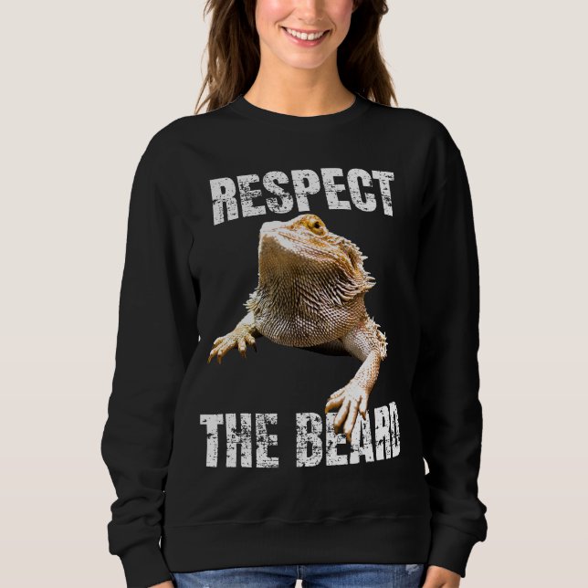 Sweatshirt Respect The Beard   Bearded Dragon       (Devant)