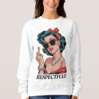 Sweatshirt Respectueusement Un Cadeau Du Doigt Moyen Pour Ell