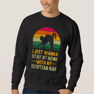Sweatshirt Restez à la maison avec mon égyptien Mau Funny Cha