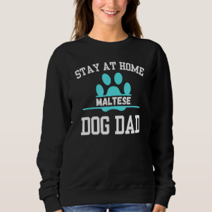 Sweatshirt Restez À La Maison MALTESE Chien Papa