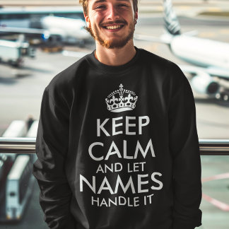 Sweatshirt restez calme et laissez ajouter votre propre nom l