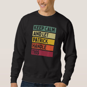 Sweatshirt Restez Calme Et Laissez Patrick Traiter Cette Cita