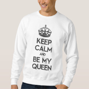 Sweatshirt Restez calme et soyez ma reine
