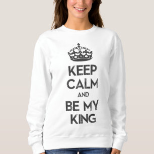 Sweatshirt Restez calme et soyez mon roi