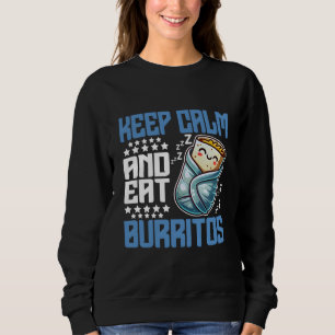 Sweatshirt restez calmes et mangez des burritos