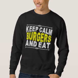 Sweatshirt restez calmes et mangez des hamburgers