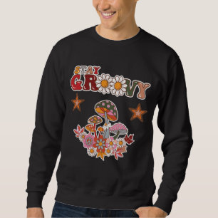 Sweatshirt Restez Groovy Champignon Rétro & Fleur de Margueri