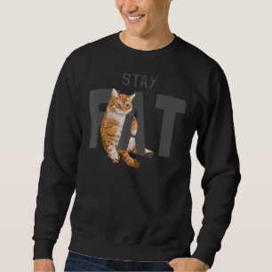 Sweatshirt Restez Gros Lazy Happy Chubby Kitty Chat Avec Bon