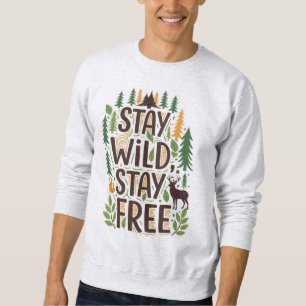 Sweatshirt Restez Sauvage, Restez Gratuit