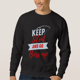 Sweatshirt Restez silencieux et montez en panne